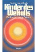 DITFURTH, HOIMAR von - Kinder des Weltalls - Der Roman unserer Existenz