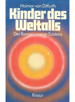 DITFURTH, HOIMAR von - Kinder des Weltalls - Der Roman unserer Existenz DITFURTH, HOIMAR von - Kinder des Weltalls - Der Roman unserer Existenz, null 1980 antikvár könyv
