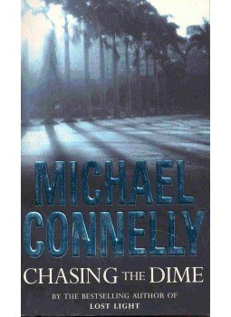 Michael Connelly - Chasing the Dime Michael Connelly - Chasing the Dime, null 2002 antikvár könyv