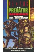 PERRY, STEVE - PERRY, STEPHANI - BISCHOFF, DAVID - Aliens vs Predator - Ominbus - Volume One - Prey and Hunter's Planet