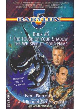 BARRETT, NEAL - Babylon 5 - Book#5 -The Tough of Your Shadow, The Whisper of Your Name, null 1996 antikvár könyv