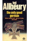 ALLBEURY, TED - The Only Good German