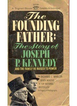 WHALEN, RICHARD J. - The Founding Father : The Story of Joseph P.Kennedy, null 1966 antikvár könyv