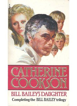 Cookson, Catherine - Bill Bailey's Daughter Cookson, Catherine - Bill Bailey's Daughter, null 1989 antikvár könyv