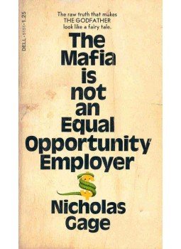 Gage, Nicholas - The Mafia is Not an Equal Opportunity Employer Gage, Nicholas - The Mafia is Not an Equal Opportunity Employer, null 1972 antikvár könyv