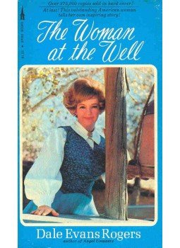 ROGERS, DALE EVANS - The Woman at the Well, null 1972 antikvár könyv