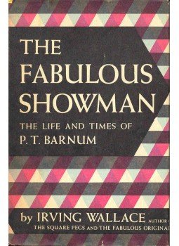 Wallace, Irving - The Fabulous Showman - The Life and Times of P.T. Barnum, null 1959 antikvár könyv