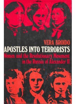 BROIDO, VERA - Apostoles Into Terrorists - Women and the Revolutionary Movement in the Russia of Alexander II, null 1977 antikvár könyv