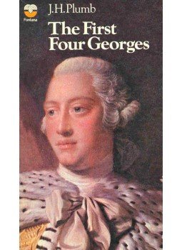 PLUMB, J.H. - The First Four Georges PLUMB, J.H. - The First Four Georges, null 1979 antikvár könyv