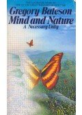 BATESON, GREGORY - Mind and Nature -  Necessary Unity