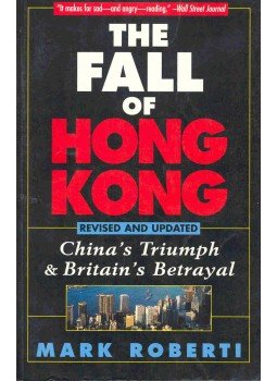 ROBERTI, MARK - The Fall of Hong Kong - China's Triumph and Britain's Betrayal, null 1996 antikvár könyv