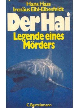 HASS, HANS - EIBL-EIBESFELDT, IRENÄUS - Der Hai - Legende eines Mörders HASS, HANS - EIBL-EIBESFELDT, IRENÄUS - Der Hai - Legende eines Mörders, null 1977 antikvár könyv