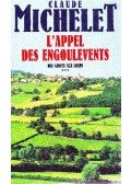 MICHELET, CLAUDE - L'appel des engoulevents : des grives aux loups