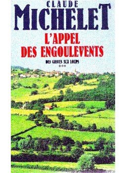 MICHELET, CLAUDE - L'appel des engoulevents : des grives aux loups MICHELET, CLAUDE - L'appel des engoulevents : des grives aux loups, null 1990 antikvár könyv