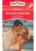 Bianchin, Helen - No Gentle Seduction