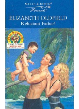Oldfield, Elizabeth - Reluctant Father! Oldfield, Elizabeth - Reluctant Father!, null 1998 antikvár könyv