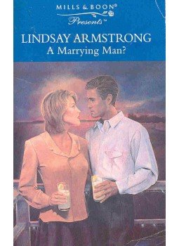Armstrong, Lindsay - A Marrying Man? Armstrong, Lindsay - A Marrying Man?, null 1997 antikvár könyv