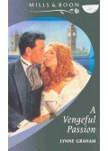 Graham, Lynne - A Vengeful Passion