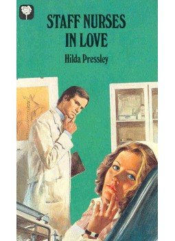 PRESSLEY, HILDA - Staff Nurses in Love PRESSLEY, HILDA - Staff Nurses in Love, null 1977 antikvár könyv