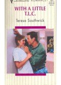 Southwick, Teresa - With a Little T.L.C.