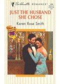 Smith, Karen Rose - Just the Husband She Chose