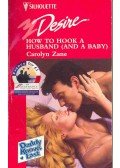 Zane, Carolyn - How to Hook a Husband (And a Baby)