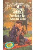 Mikels, Jennifer - Freedom's Just Another Word