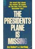 SERLING, ROBERT J, - The President's Plane is Missing