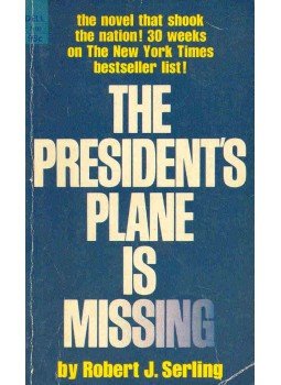 SERLING, ROBERT J, - The President's Plane is Missing SERLING, ROBERT J, - The President's Plane is Missing, null 1969 antikvár könyv