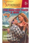 Bowen, Judith - The Rancher Takes a Wife