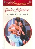 Mortimer, Carole - To Mend a Marriage