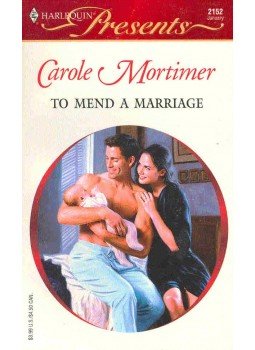 Mortimer, Carole - To Mend a Marriage Mortimer, Carole - To Mend a Marriage, null 2001 antikvár könyv