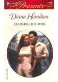 Hamilton, Diana - Claiming His Wife