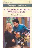 Green, Grace - A Husband Worth Waiting For