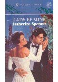 Spencer, Catherine - Lady Be Mine
