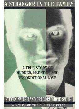 NAIFEH, STEVEN - WHITE SMITH, GREGORY - A Stranger in the Family - A True Story of Murder, Madness, and Unconditional Love, null 1995 antikvár könyv