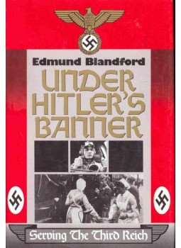 Blandford, Edmund - Under Hitler Banner - Serving the Third Reich Blandford, Edmund - Under Hitler Banner - Serving the Third Reich, null 1996 antikvár könyv