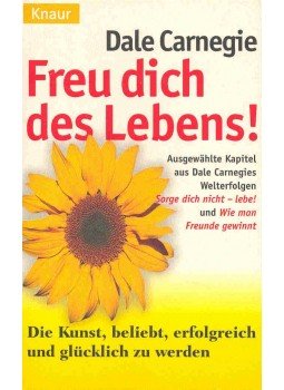 Dale Carnegie - Freu dich des Lebens! - Die Kunst, beliebt erfolgreich und glücklich zu werden, null 1998 antikvár könyv