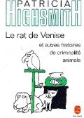 Patricia Highsmith - Le rat de Venise et autres histoires de criminalité animale