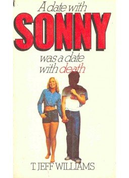 WILLIAMS, T, JEFF - A Date With Sonny - Was a Date With Death WILLIAMS, T, JEFF - A Date With Sonny - Was a Date With Death, null 1978 antikvár könyv