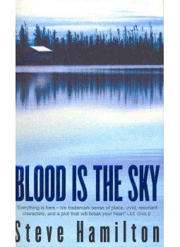 Hamilton, Steve - Blood Is the Sky Hamilton, Steve - Blood Is the Sky, null 2003 antikvár könyv