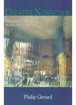 GERARD, PHILIP - Creative Nonfiction - Researching and Crafting Stories of Real Life, null 2004 antikvár könyv