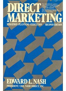NASH, EDWARD L. - Direct Marketing - Strategy, planning, Execution NASH, EDWARD L. - Direct Marketing - Strategy, planning, Execution, null 1986 antikvár könyv