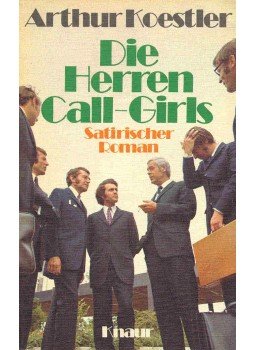 Arthur Koestler - Die Herren Call-Girls Arthur Koestler - Die Herren Call-Girls, null 1975 antikvár könyv