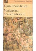 Kisch, Egon Erwin - Marktplatz der Sensationen