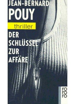 Pouy, Jean-Bernard - Der Schlüssel zur Affäre Pouy, Jean-Bernard - Der Schlüssel zur Affäre, null 1991 antikvár könyv