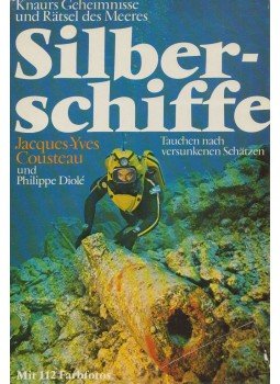 Jacques-Yves Cousteau, Philippe Diolé - Silberschiffe Jacques-Yves Cousteau, Philippe Diolé - Silberschiffe, München 1972 antikvár könyv
