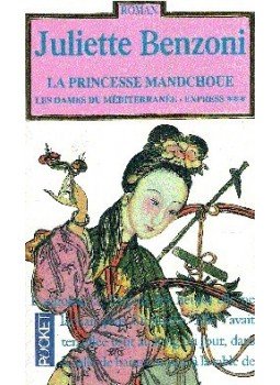 Juliette Benzoni - La Princesse Mandchoue - Les dames du Méditerranée-Express Juliette Benzoni - La Princesse Mandchoue - Les dames du Méditerranée-Express, null 1991 antikvár könyv