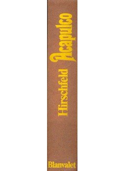 Hirschfeld, Burt - Acapulco Hirschfeld, Burt - Acapulco, null 1971 antikvár könyv