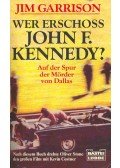 Garrison, Jim - Wer Erschoss John F. Kennedy? - Auf der Spur der Mörder von Dallas